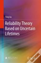 Reliability Theory Based On Uncertain Lifetimes