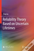Reliability Theory Based On Uncertain Lifetimes
