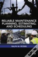 Reliable Maintenance Planning, Estimating, And Scheduling