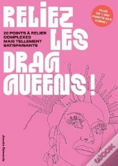 Reliez Les Drag Queens ! 20 Points À Relier Complexes Mais Tellement Satisfaisants