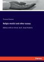 Religio Medici And Other Essays.:Edited, - Preview