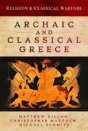 Religion And Classical Warfare: Archaic And Classical Greece - Preview