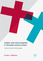 Religion And Racial Progress In Twentieth-Century Britain - Preview