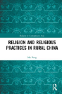 Religion And Religious Practices In Rural China - Preview