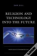 Religion And Technology Into The Future