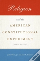 Religion And The American Constitutional Experiment