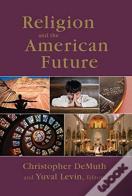 Religion And The American Future