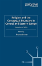 Religion And The Conceptual Boundary In Central And Eastern Europe - Preview