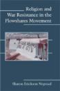 Religion And War Resistance In The Plowshares Movement - Preview