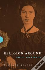 Religion Around Emily Dickinson