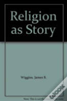 Religion As Story