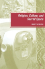 Religion, Culture, And Sacred Space - Preview
