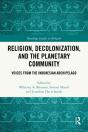 Religion, Decolonization, And The Planetary Community - Preview