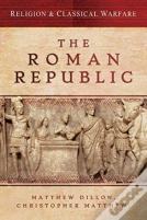 Religion & Classical Warfare: The Roman Republic