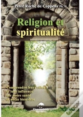 Religion Et Spiritualité ; Comprendre Leurs Rôles Et Leur Influence Sur Notre Santé Et Notre Bien-Être