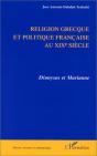 Religion Grecque Et Politique Au Xixe Siecle ; Dyonisos Et Marianne - Preview