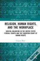 Religion, Human Rights, And The Workplace