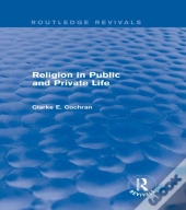 Religion In Public And Private Life (Routledge Revivals)
