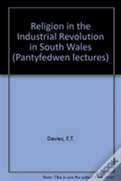 Religion In The Industrial Revolution In South Wales