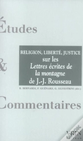 Religion, Liberté, Justice : Sur Les Lettres Écrites De La Montagne De Jean-Jacques Rousseau