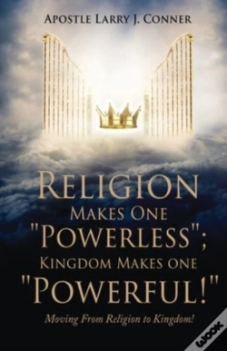 Capa do artigo Religion Makes One Powerless; Kingdom Makes One Powerful!