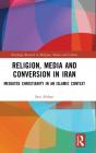 Religion, Media And Conversion In Iran - Preview