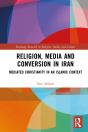 Religion, Media And Conversion In Iran - Preview