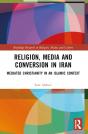 Religion, Media And Conversion In Iran - Preview