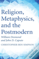 Religion, Metaphysics, And The Postmodern