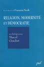 Religion, Modernité Et Démocratie ; En Dialogue Avec Marcel Gauchet - Preview