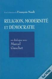Capa do artigo Religion, Modernité Et Démocratie ; En Dialogue Avec Marcel Gauchet