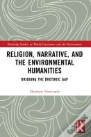 Religion, Narrative, And The Environmental Humanities