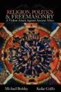 Religion, Politics, And Freemasonry: A Violent Attack Against Ancient Africa - Preview