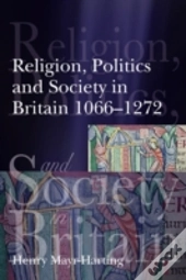Religion, Politics And Society In Britain 1066-1272