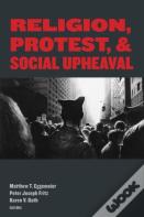 Religion, Protest, And Social Upheaval