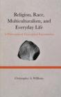 Religion, Race, Multiculturalism, And Everyday Life - Preview