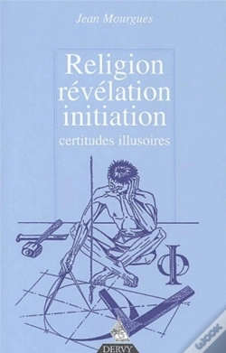 Capa do artigo Religion, Révélation, Initiation - Certitudes Illusoires