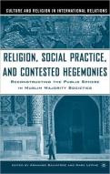 Religion, Social Practice, And Contested Hegemonies