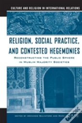 Religion, Social Practice, And Contested Hegemonies