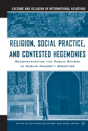 Religion, Social Practice, And Contested Hegemonies - Preview