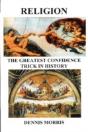 Religion The Greatest Confidence Trick In History - Preview