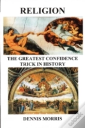 Capa do artigo Religion The Greatest Confidence Trick In History