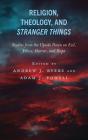 Religion, Theology, And Stranger Things - Preview