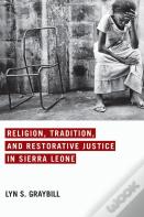 Religion, Tradition, And Restorative Justice In Sierra Leone