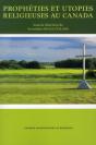 Religions Au Canada Propheties Et Utopies Concretisees Et Contestees - Preview