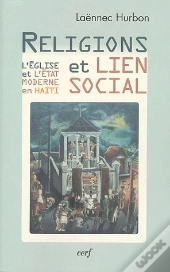 Religions Et Lien Social ; L'Eglise Et L'Etat Moderne En Haiti