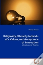 Religiosity,Ethnicity,Individual'S Values,And Acceptance Of Innovation