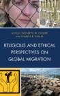 Religious And Ethical Perspectives On Global Migration - Preview
