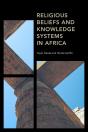 Religious Beliefs And Knowledge Systems In Africa - Preview