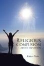 Religious Confusion About Salvation - Preview
